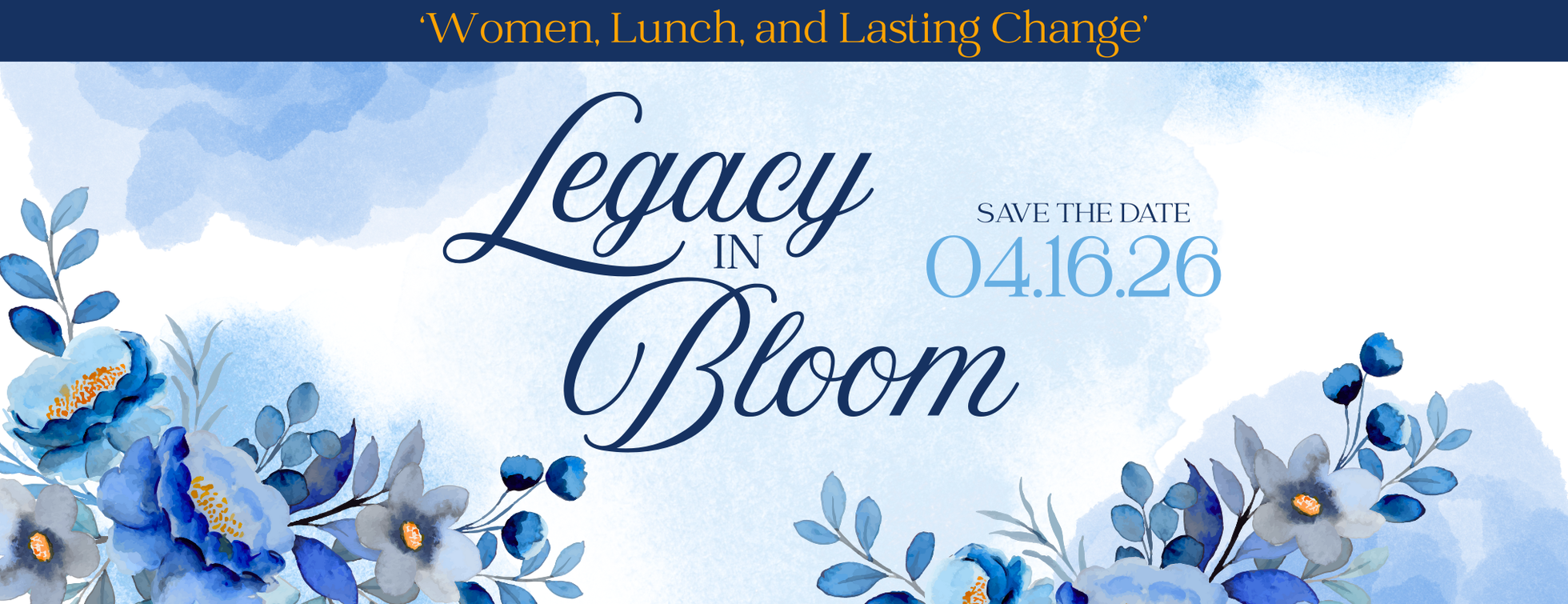 Legacy in Bloom: Women's Luncheon